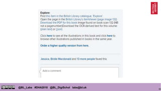 86
@BL_Labs #DHA2018 @BL_DigiSchol labs@bl.uk
 