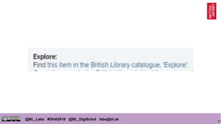 87
@BL_Labs #DHA2018 @BL_DigiSchol labs@bl.uk
 