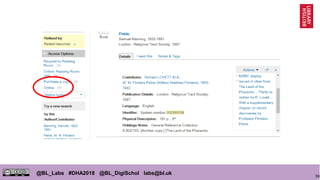 98
@BL_Labs #DHA2018 @BL_DigiSchol labs@bl.uk
 
