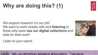 Experiences and lessons learned through British Library Labs  How have we engaged researchers, artists, entrepreneurs in using our digital collections?