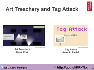 43@BL_Labs #bldigital http://goo.gl/KRkTLc
Art Treachery and Tag Attack
https://goo.gl/vVMPuL
Art Treachery
Januz Druz
Tag...