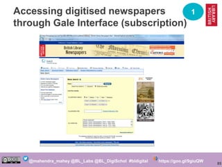 85
@mahendra_mahey @BL_Labs @BL_DigiSchol #bldigital https://goo.gl/9giuQW
Accessing digitised newspapers
through Gale Int...