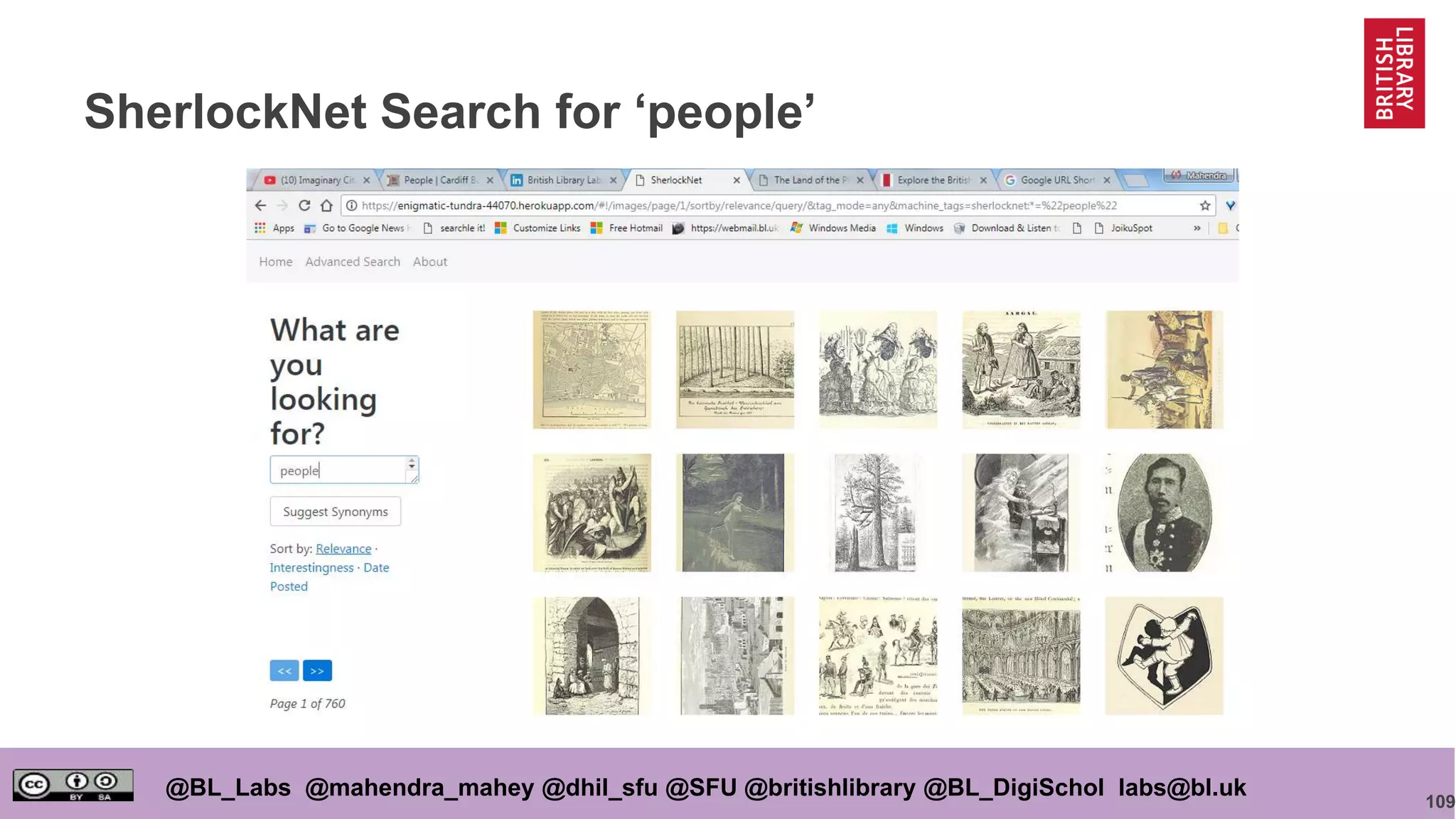 109
@BL_Labs @mahendra_mahey @dhil_sfu @SFU @britishlibrary @BL_DigiSchol labs@bl.uk
SherlockNet Search for ‘people’
 