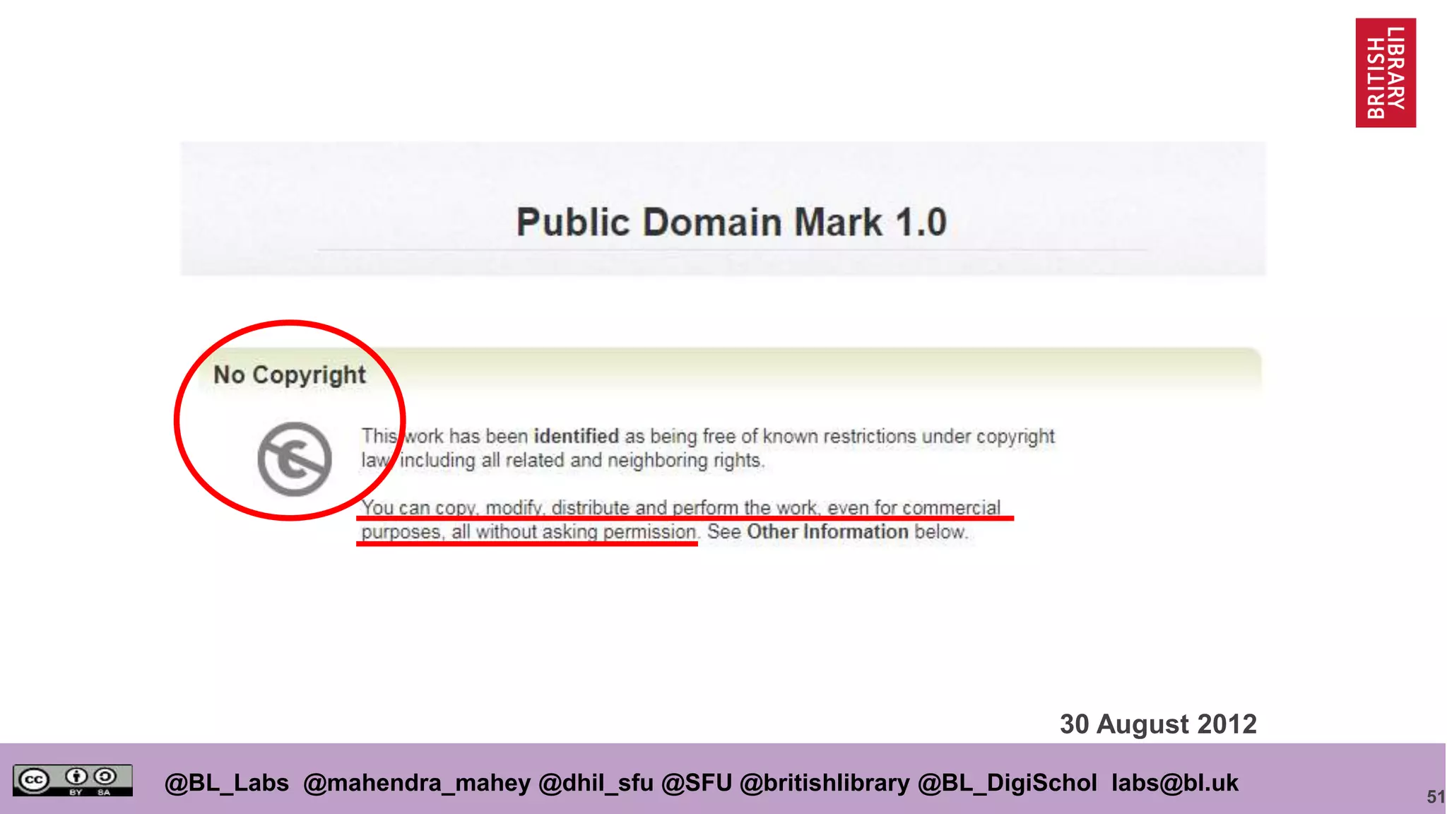 51
@BL_Labs @mahendra_mahey @dhil_sfu @SFU @britishlibrary @BL_DigiSchol labs@bl.uk
30 August 2012
 