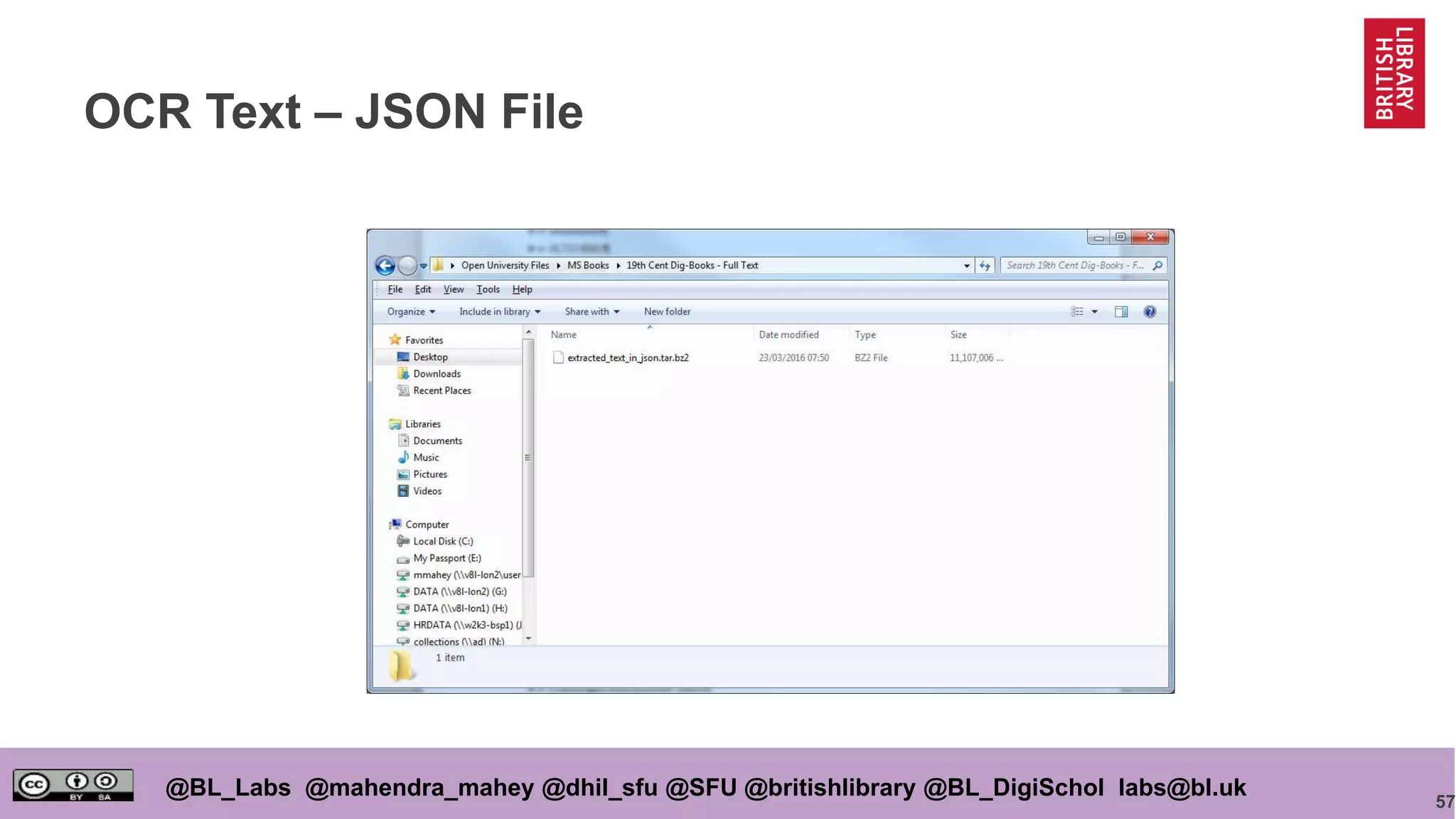 57
@BL_Labs @mahendra_mahey @dhil_sfu @SFU @britishlibrary @BL_DigiSchol labs@bl.uk
OCR Text – JSON File
 