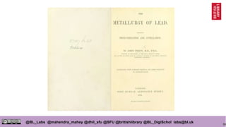 59
@BL_Labs @mahendra_mahey @dhil_sfu @SFU @britishlibrary @BL_DigiSchol labs@bl.uk
 