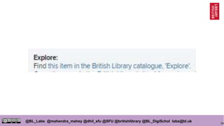 84
@BL_Labs @mahendra_mahey @dhil_sfu @SFU @britishlibrary @BL_DigiSchol labs@bl.uk
 