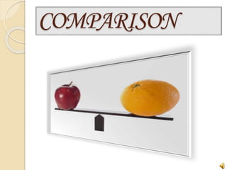 COMPARISON
 