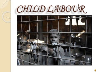 CHILDLABOUR
 