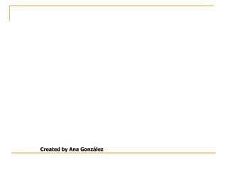 Created by Ana González 