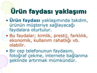 Ürün faydası yaklaşımı Ürün faydası  yaklaşımında takdim,   ürünün müşteriye sağlayacağı faydalara oturtulur.  Bu faydalar; kimlik, prestij, farklılık, ekonomik, kullanım rahatlığı vb. olabilir.  Bir cep telefonunun faydasını, fotoğraf çekme, internete bağlanma şeklinde artırmak mümkündür.  