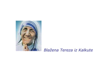 Blažena Tereza iz Kalkute 