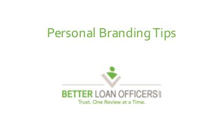 Personal Branding Tips 
 