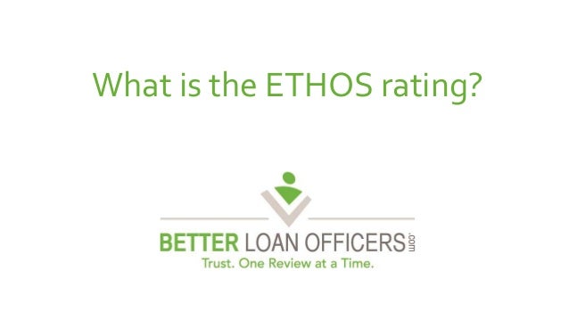What Is The ETHOS Rating BetterLoanOfficers