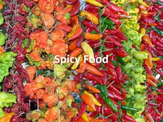 Spicy Food
34
 