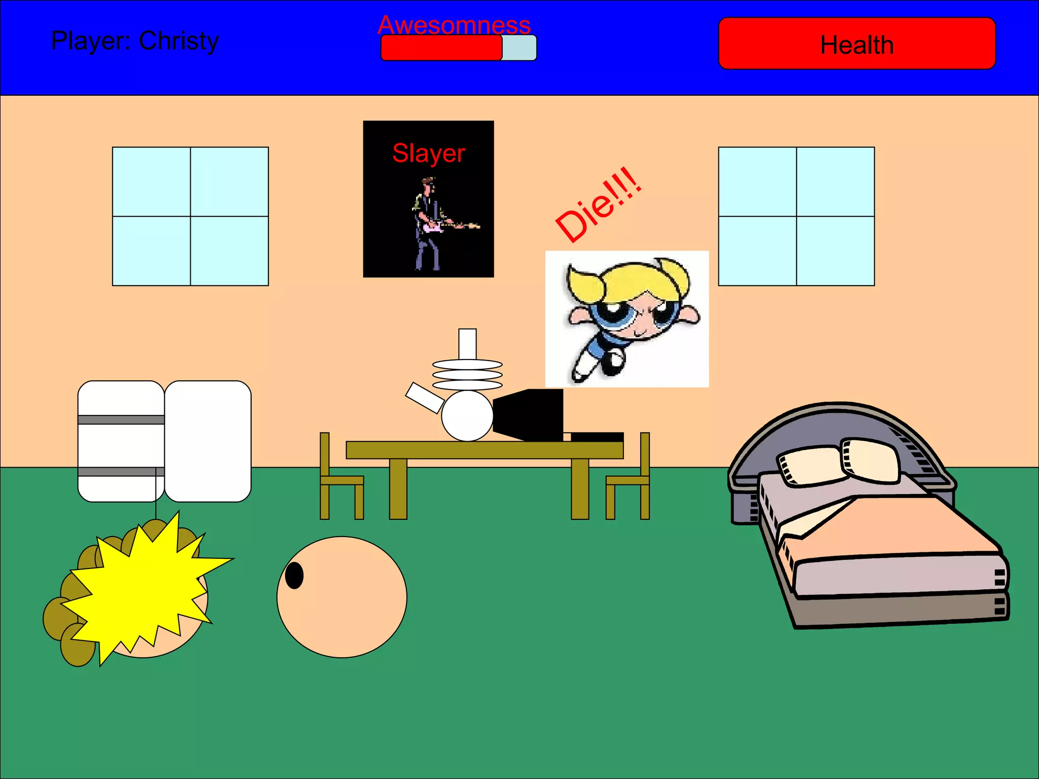 Health Player: Christy  Awesomness Slayer Die!!! 