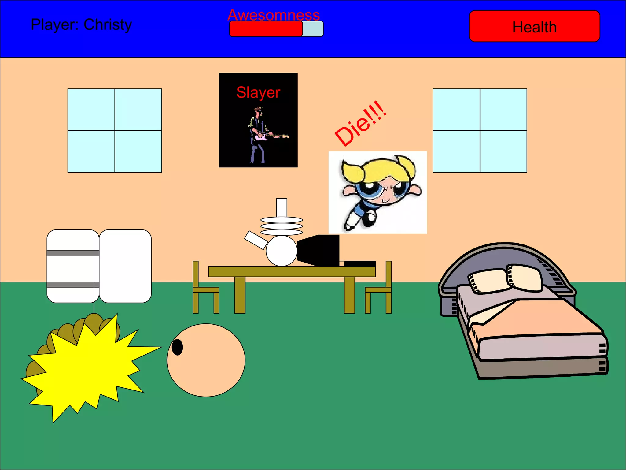Health Player: Christy  Awesomness Slayer Die!!! 