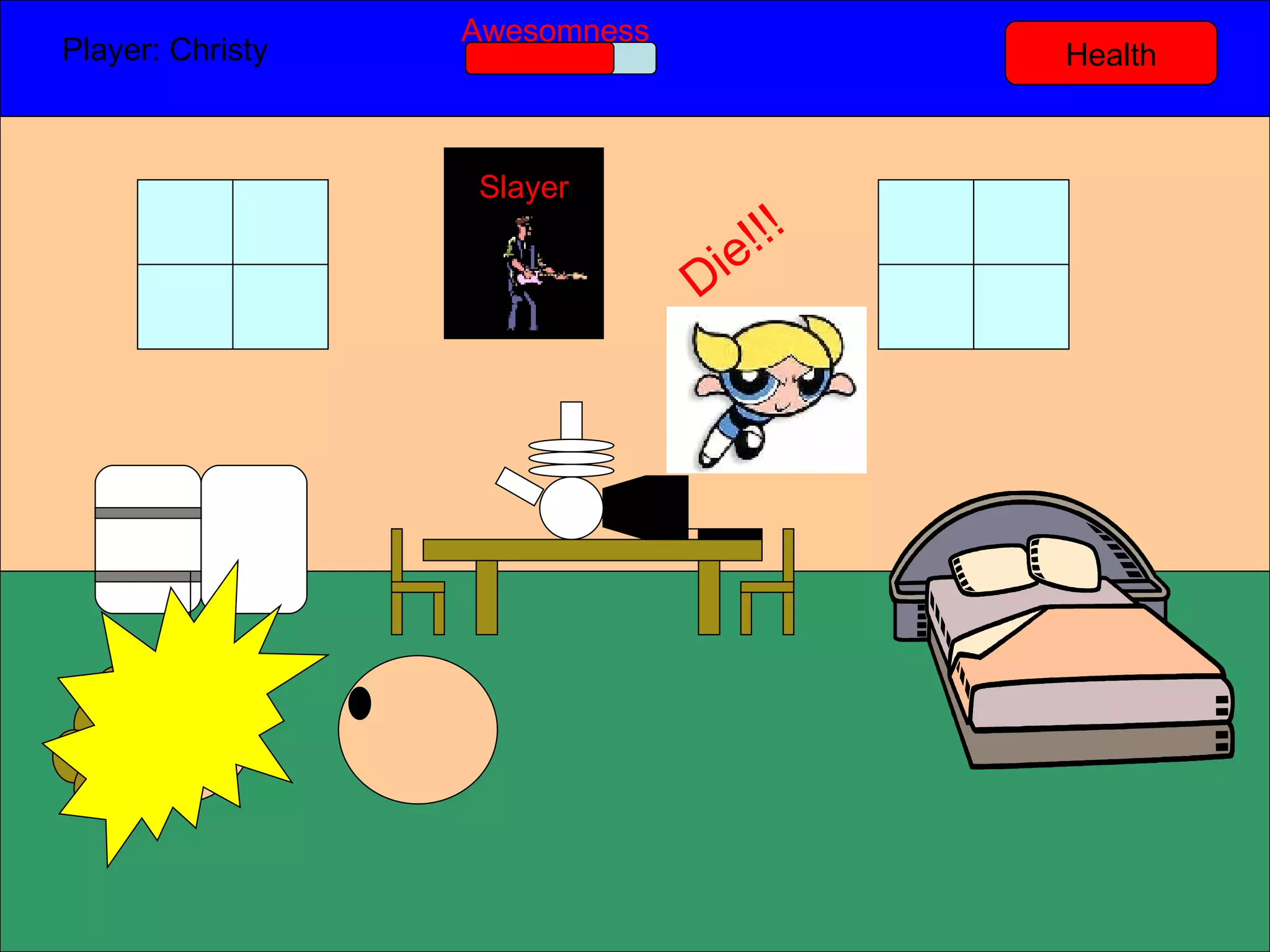 Health Player: Christy  Awesomness Slayer Die!!! 