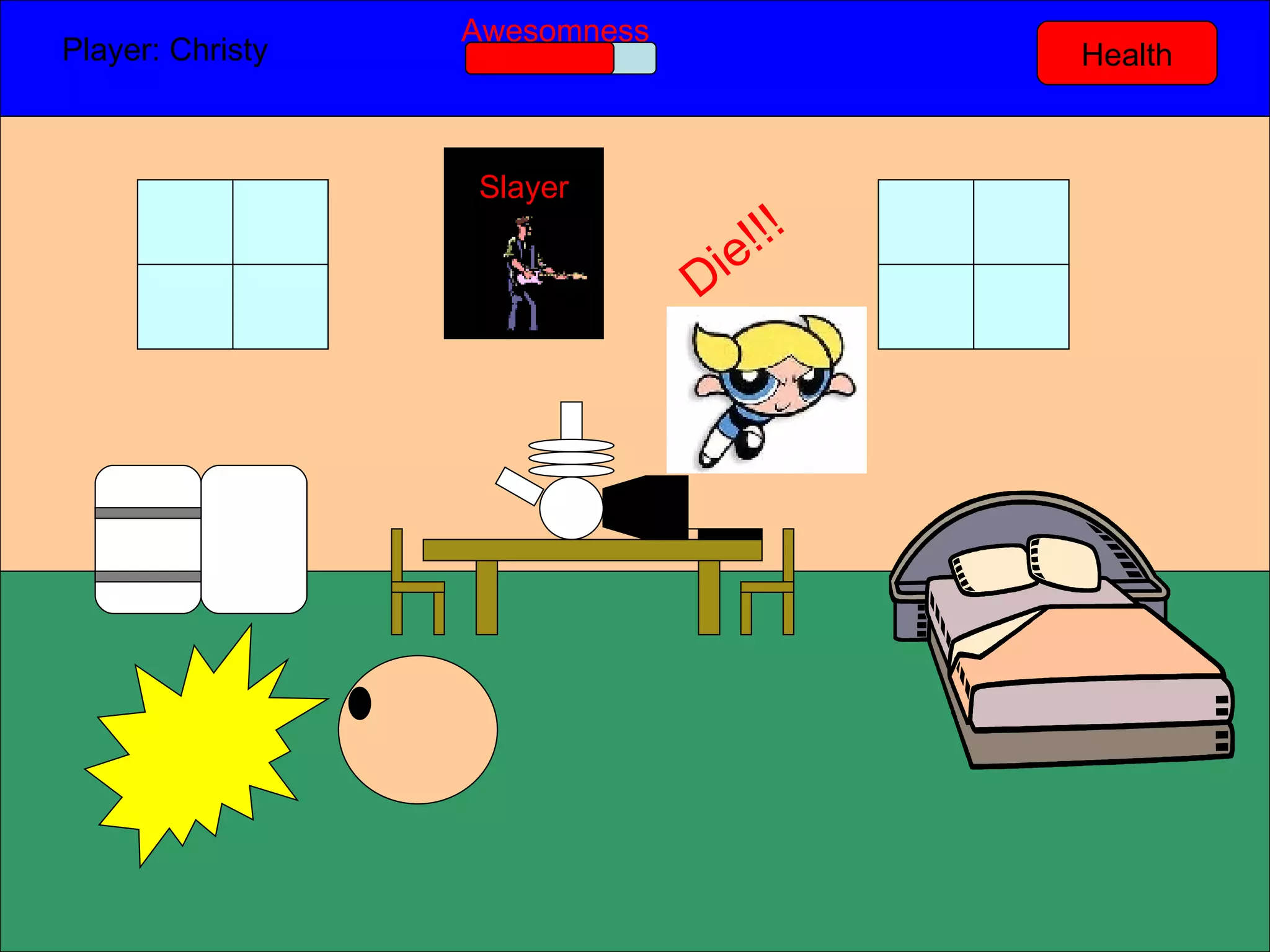 Health Player: Christy  Awesomness Slayer Die!!! 