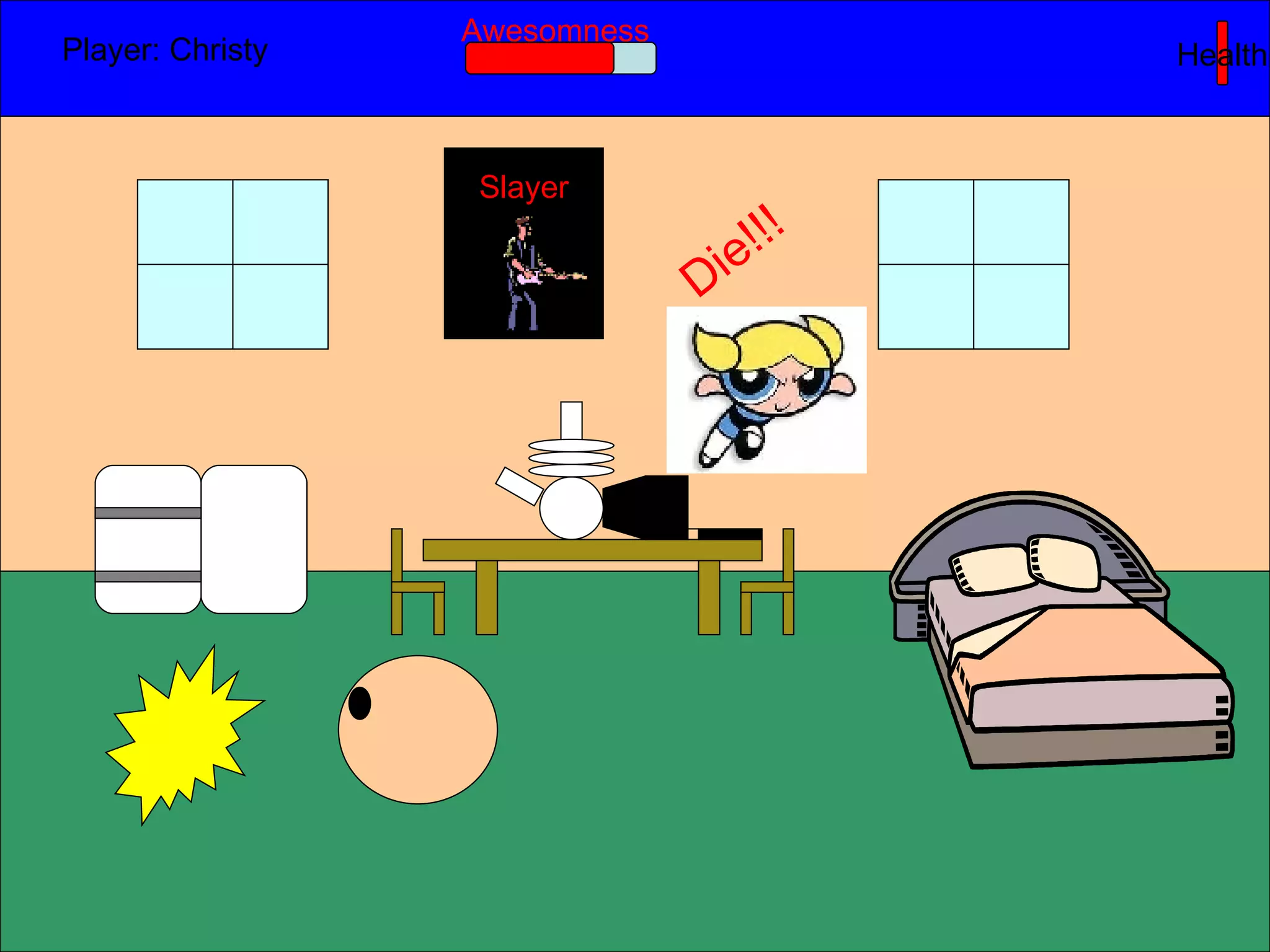 Health Player: Christy  Awesomness Slayer Die!!! 