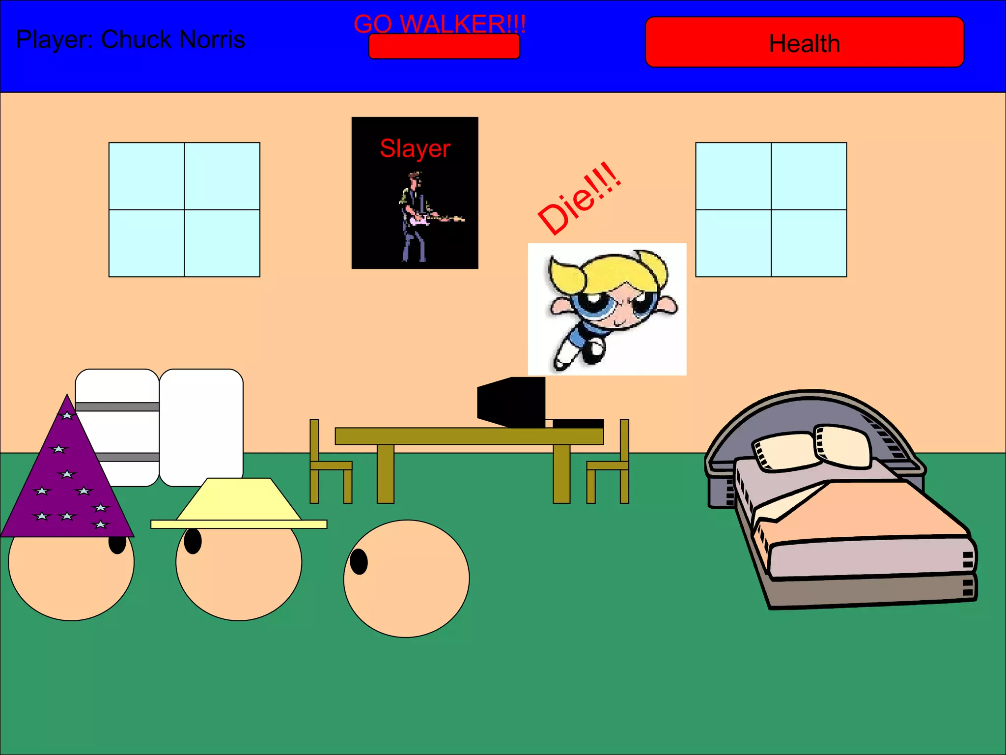 Health Player: Chuck Norris  GO WALKER!!! Slayer Die!!! 