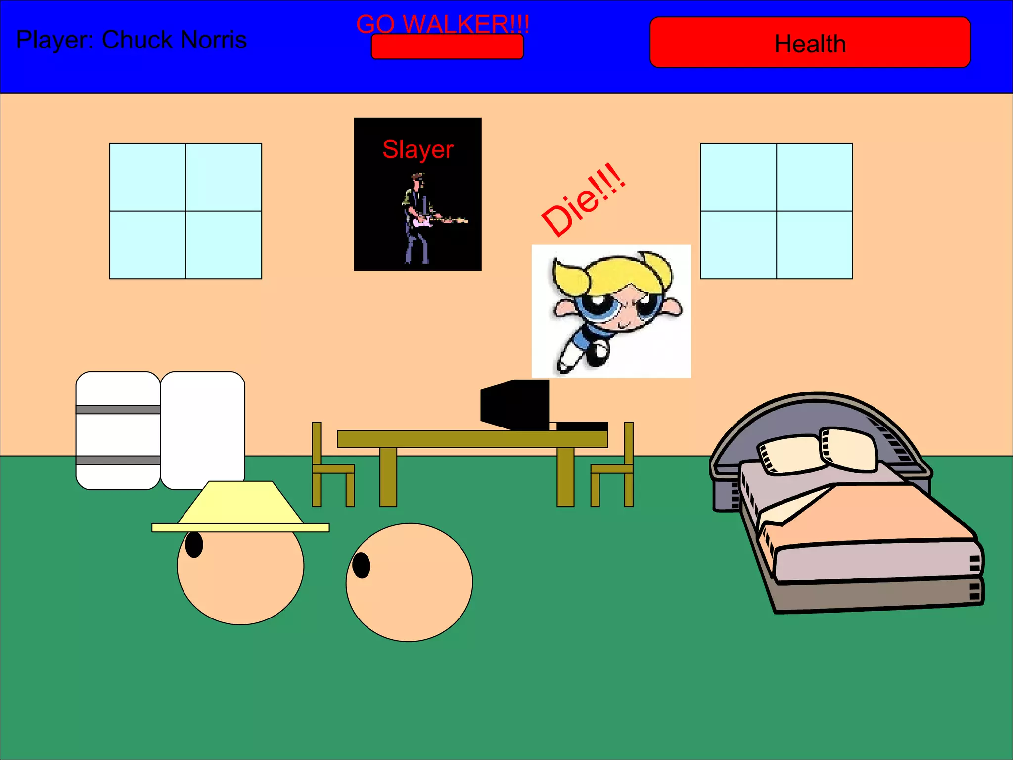 Health Player: Chuck Norris  GO WALKER!!! Slayer Die!!! 