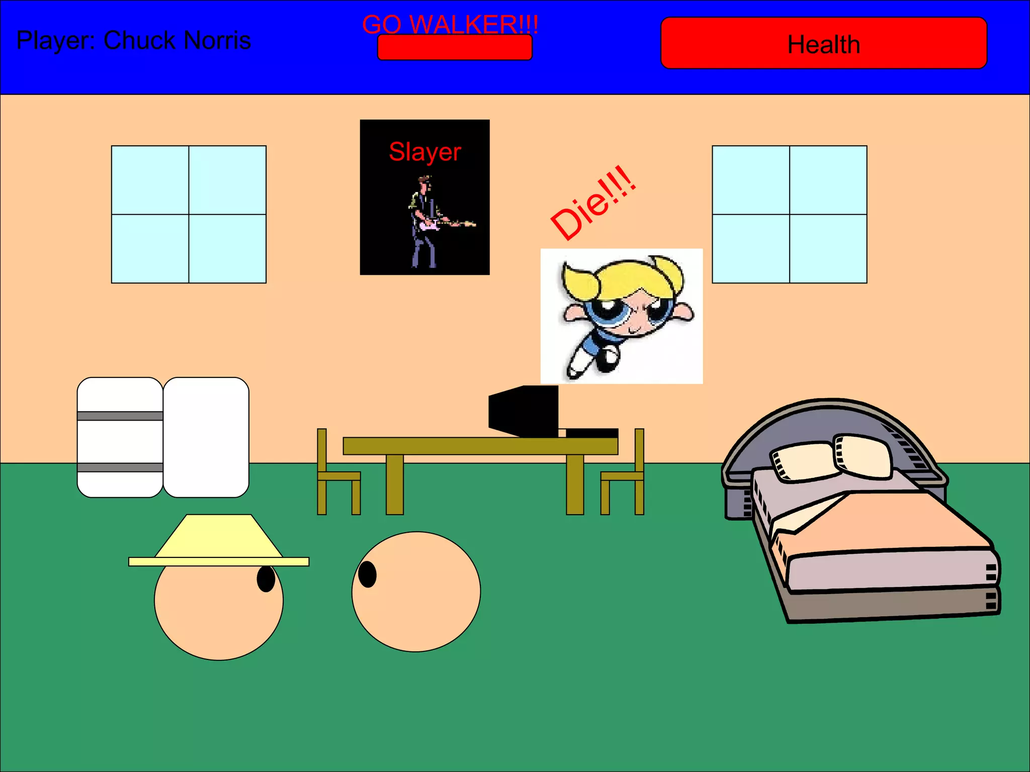 Health Player: Chuck Norris  GO WALKER!!! Slayer Die!!! 