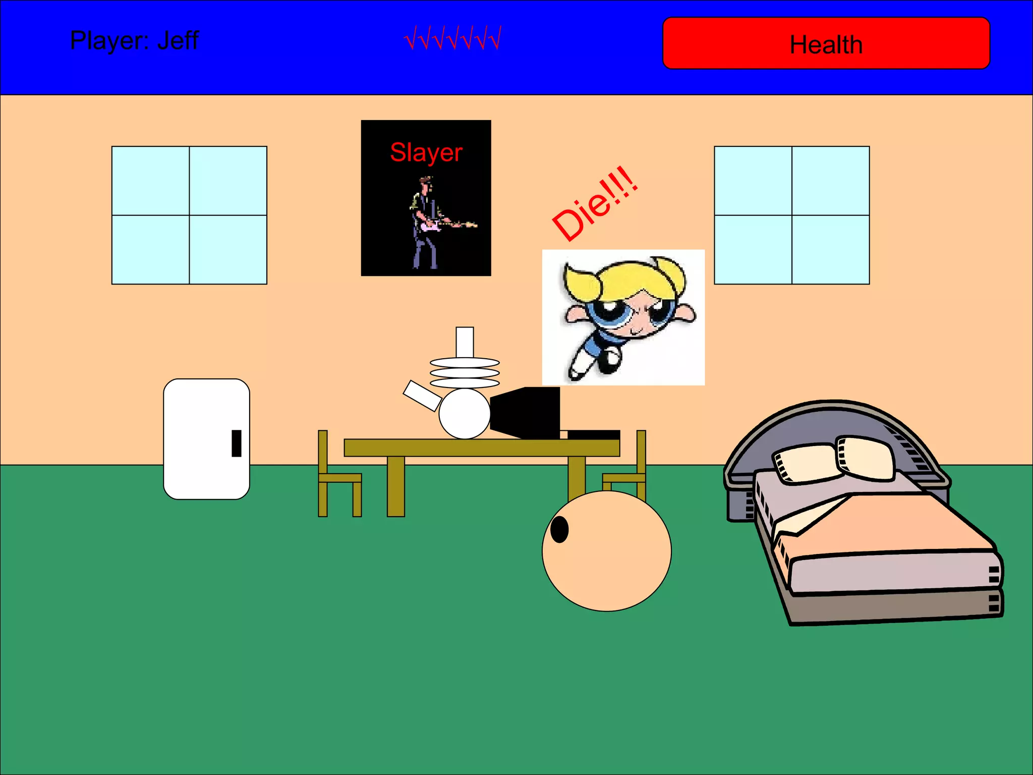 Health Player: Jeff  √√√√√√√ Slayer Die!!! 