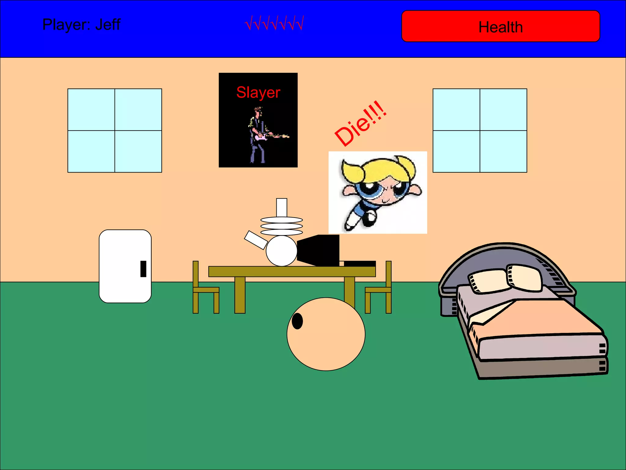 Health Player: Jeff  √√√√√√√ Slayer Die!!! 