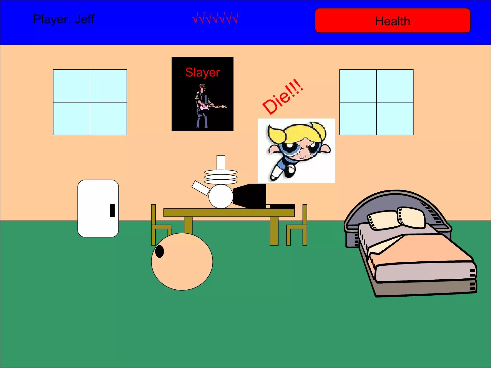 Health Player: Jeff  √√√√√√√ Slayer Die!!! 