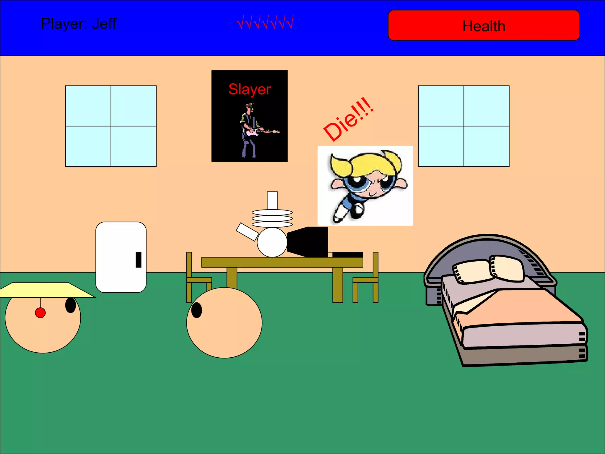 Health Player: Jeff  √√√√√√√ Slayer Die!!! 