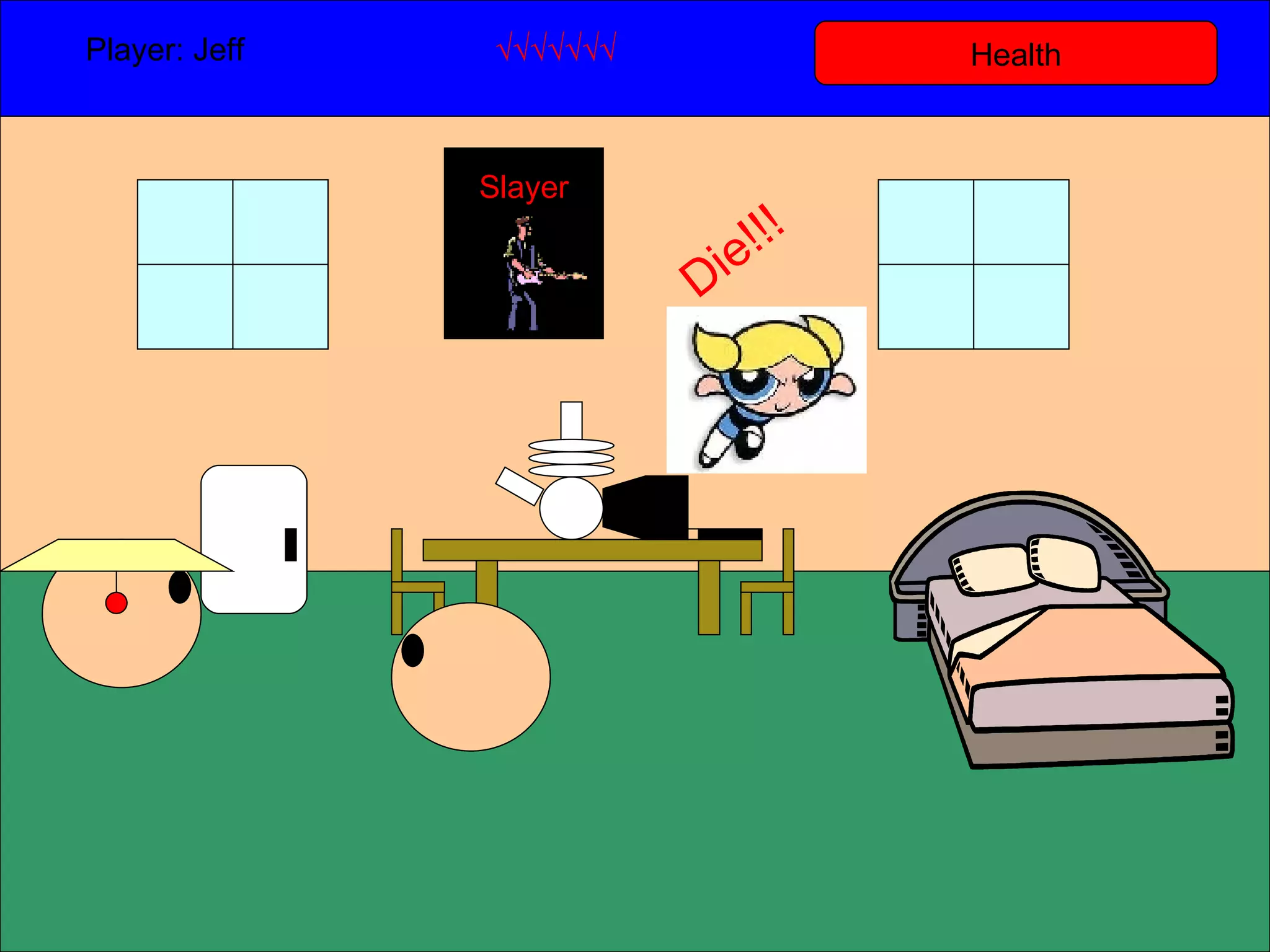 Health Player: Jeff  √√√√√√√ Slayer Die!!! 