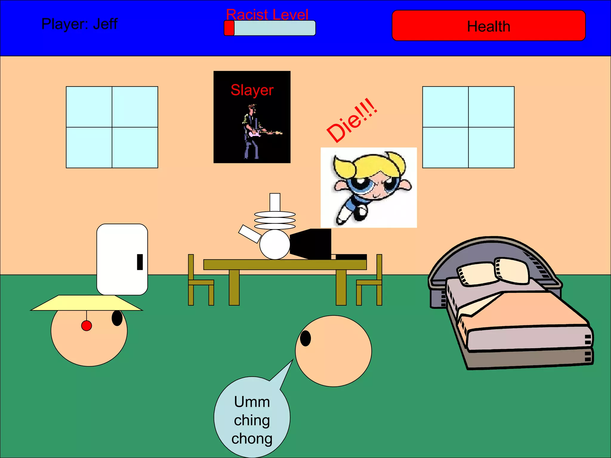 Health Player: Jeff  Racist Level Umm ching chong Slayer Die!!! 