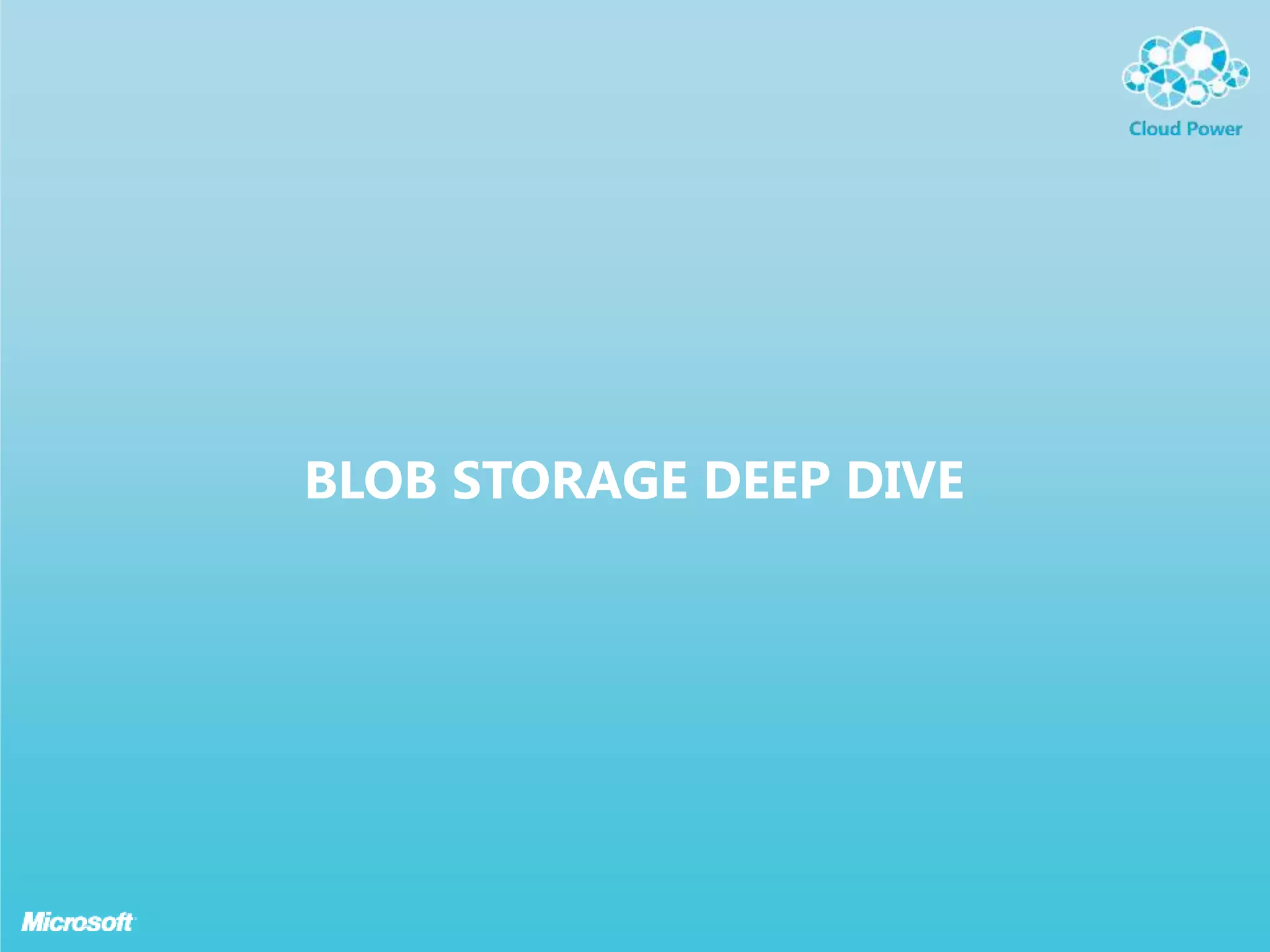 BLOB STORAGE DEEP DIVE
 