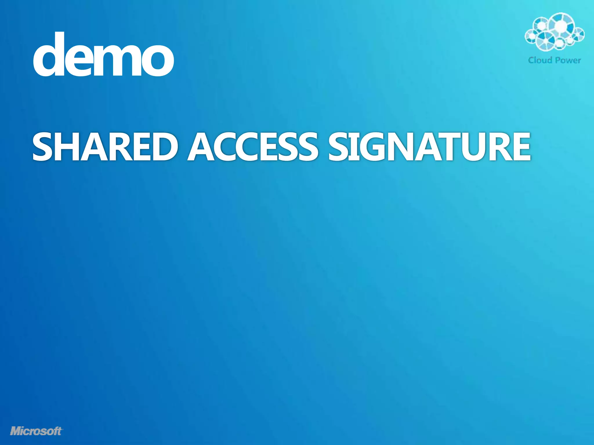 demo
SHARED ACCESS SIGNATURE
 