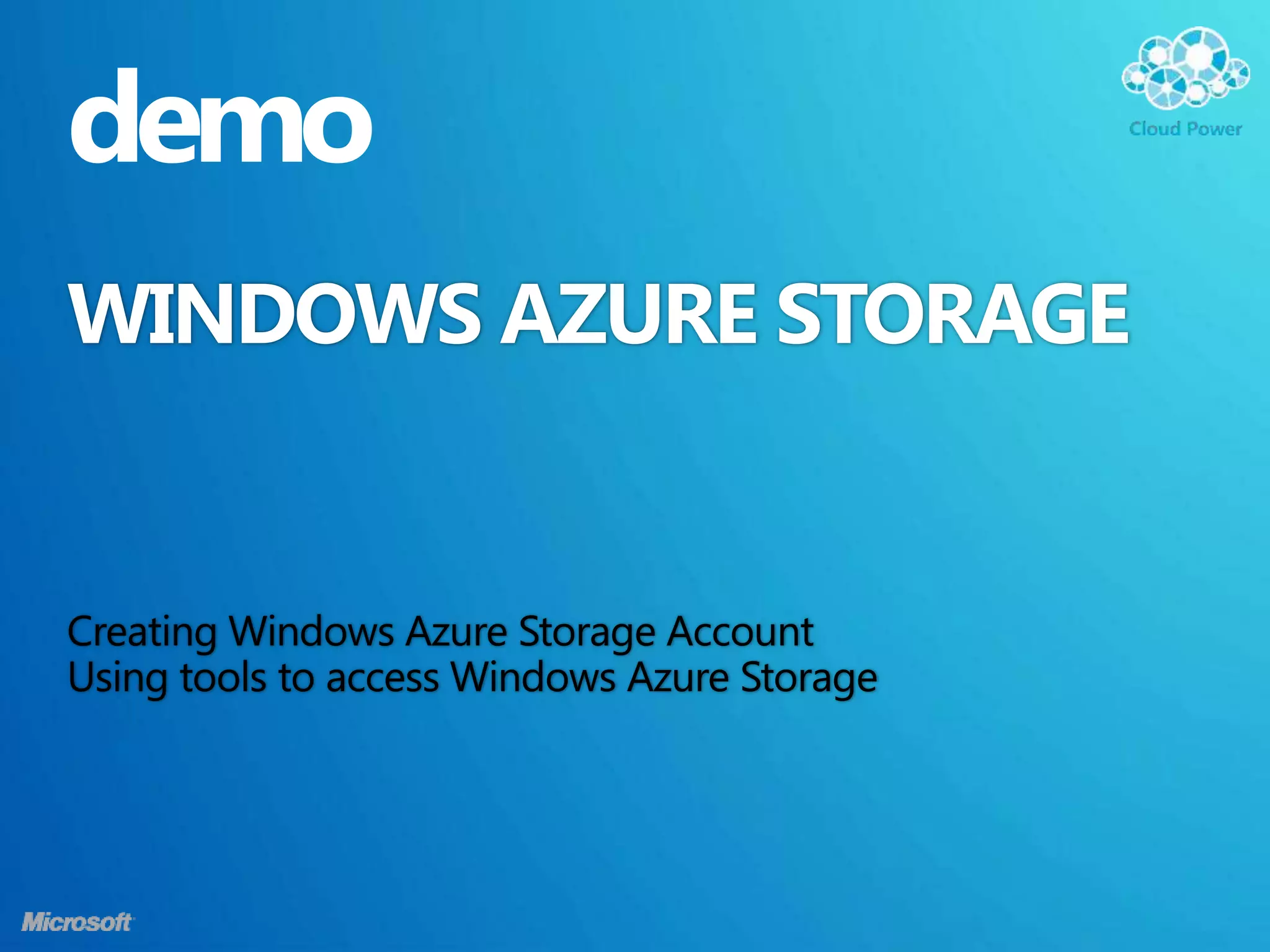 demo
WINDOWS AZURE STORAGE
 