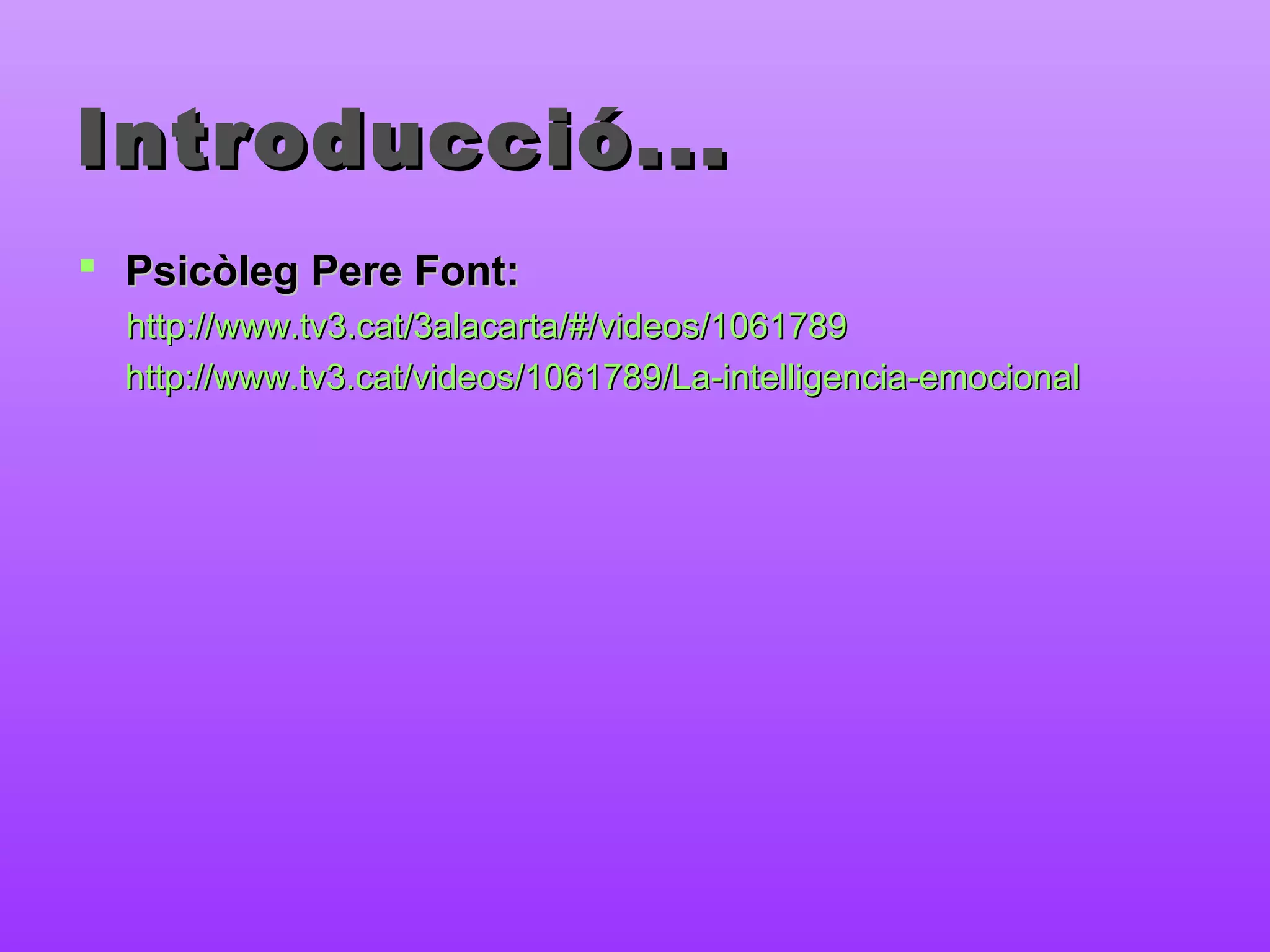 QUÈ ÉS L’EMPATIA? 
Entenem per empatia la capacitat o habilitat per 
reconèixer, comprendre i valorar els sentiments dels 
altres. És la capacitat de llegir i interpretar 
emocionalment els altres. 
 