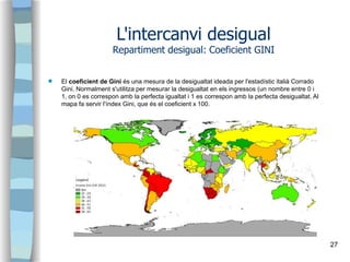  El coeficient de Gini és una mesura de la desigualtat ideada per l'estadístic italià Corrado
Gini. Normalment s'utilitza...