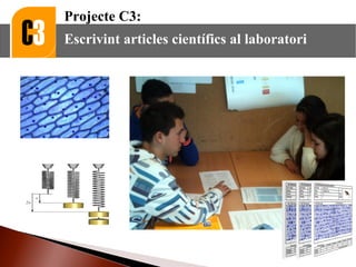 Projecte C3:
Escrivint articles científics al laboratori
 