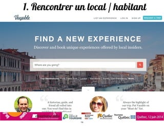 1. Rencontrer un local / habitant
14
 