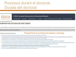 Processos durant el doctorat.
Durada del doctorat
Procediment de sol·licitud de baixes o pròrroga
 
