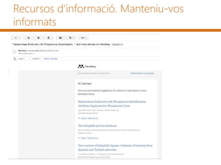 Recursos d’informació. Manteniu-vos
informats
 