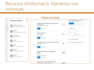 Recursos d’informació. Manteniu-vos
informats
Ofertes de treball
 
