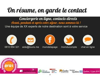 On résume, on garde le contact
47
 