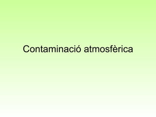Contaminació atmosfèrica 