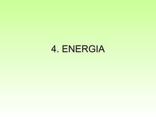 4. ENERGIA 