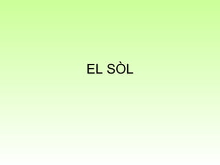 EL SÒL 