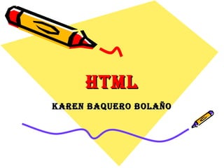 HTML KAREN BAQUERO BOLAÑO 
