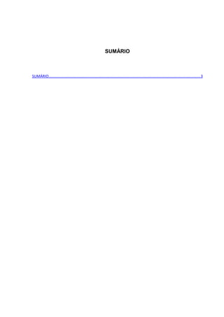 SUMÁRIO



SUMÁRIO................................................................................................................................................ 3
 