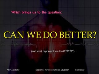 CAN WE DO BETTER? (and what happens if we don’t???????) 